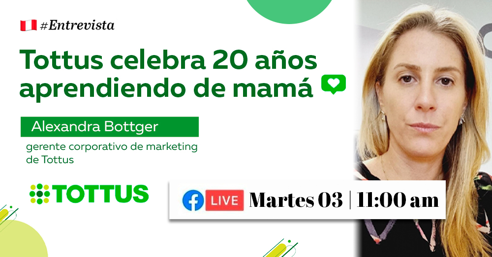 [Entrevista] Tottus llega a su aniversario número 20 y lanza emotiva campaña por el Día de la Madre